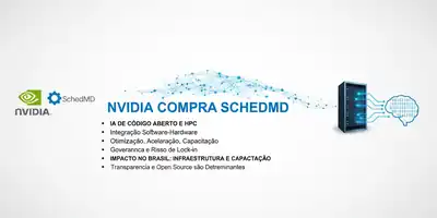Nvidia compra SchedMD: como a aquisição fortalece a estratégia de IA de código aberto e impacta o ecossistema de HPC
