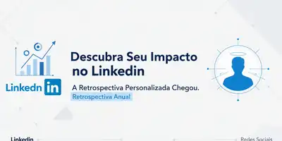 Descubra Seu Impacto no LinkedIn: A Retrospectiva Personalizada Chegou