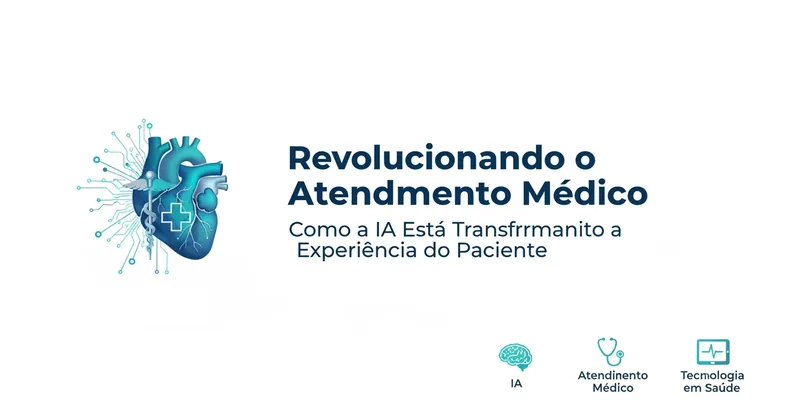 Revolucionando o Atendimento Médico: Como a IA Está Transformando a Experiência do Paciente