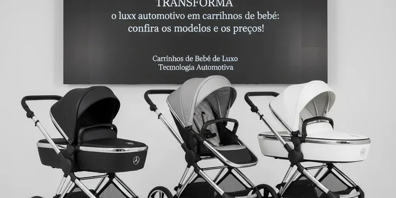 Mercedes-Benz TRANSFORMA o luxo automotivo em carrinhos de bebê: confira os modelos e os preços!