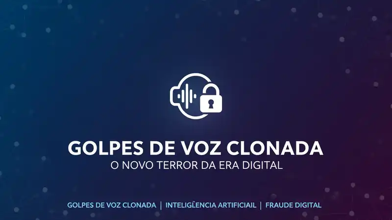 Golpes de Voz Clonada: O Novo Terror da Era Digital